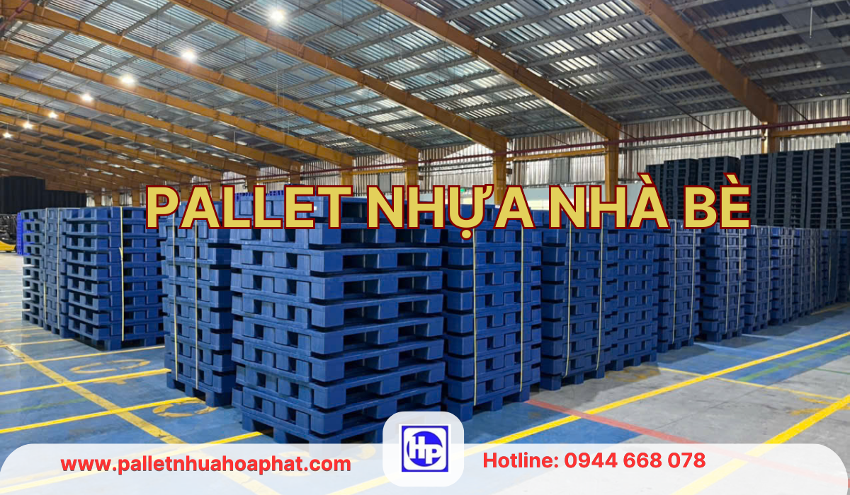 Pallet nhựa Nhà Bè Giá Đang Giảm 5-7% Gọi Ngay