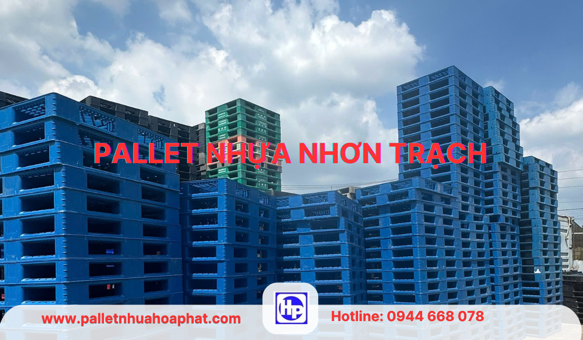 Pallet Nhựa Nhơn Trạch Giảm Ngay 8-10% Hôm Nay